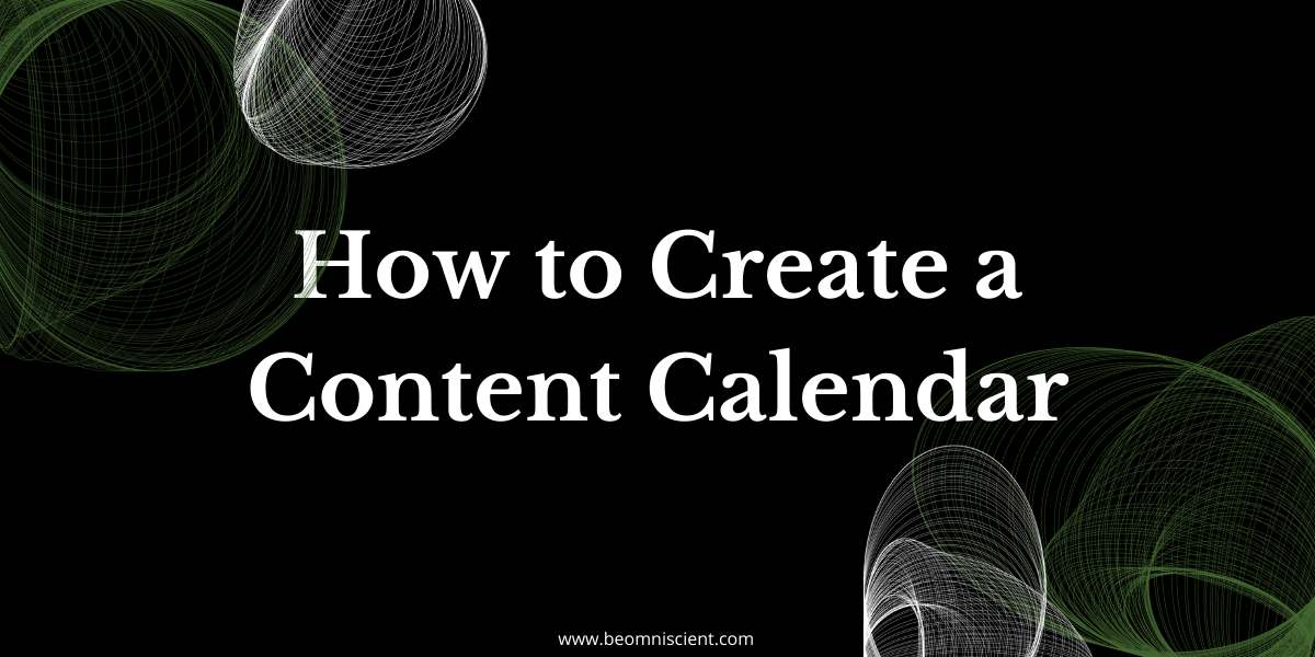 omniscient digital how to create a content calendar