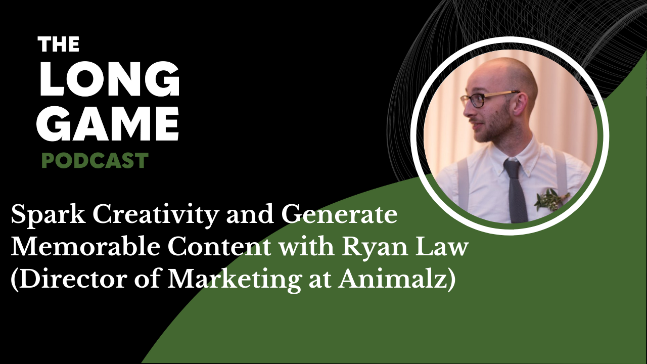 Spark Creativity and Generate Memorable Content with Ryan Law (Director of Marketing at Animalz)