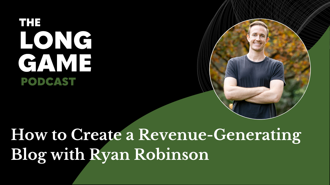 How to Create a Revenue-Generating Blog with Ryan Robinson