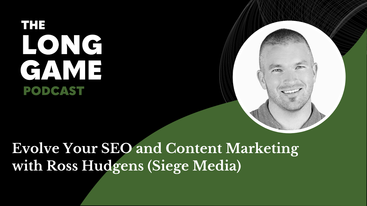 Evolve Your SEO and Content Marketing with Ross Hudgens