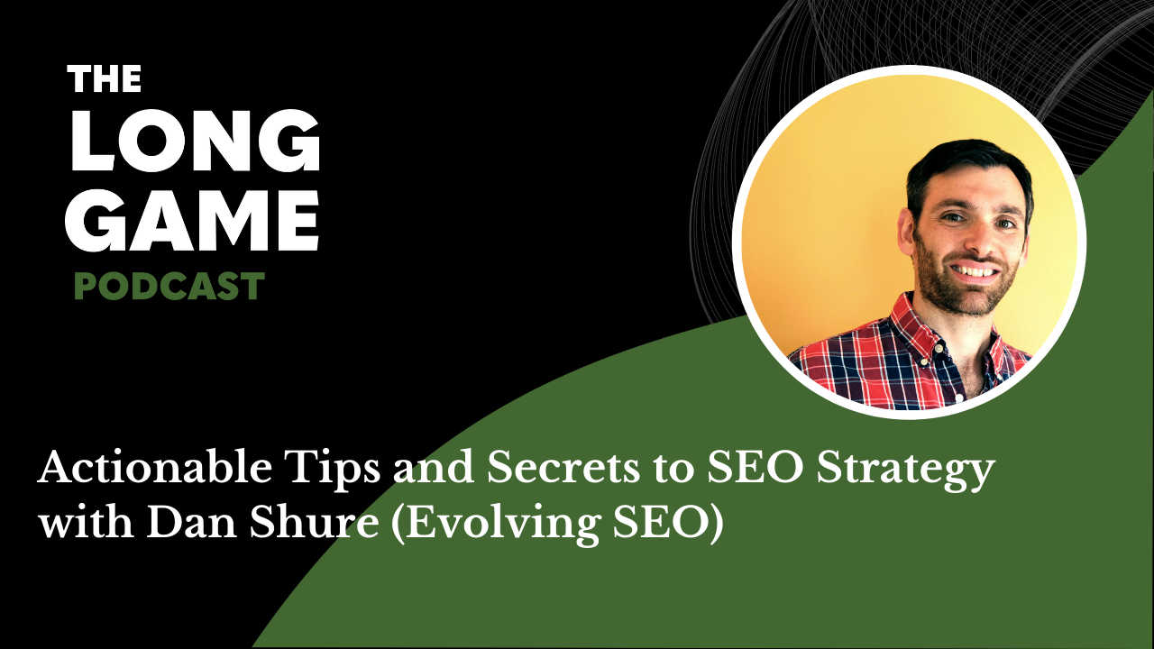 Actionable Tips and Secrets to SEO Strategy with Dan Shure (Evolving SEO)