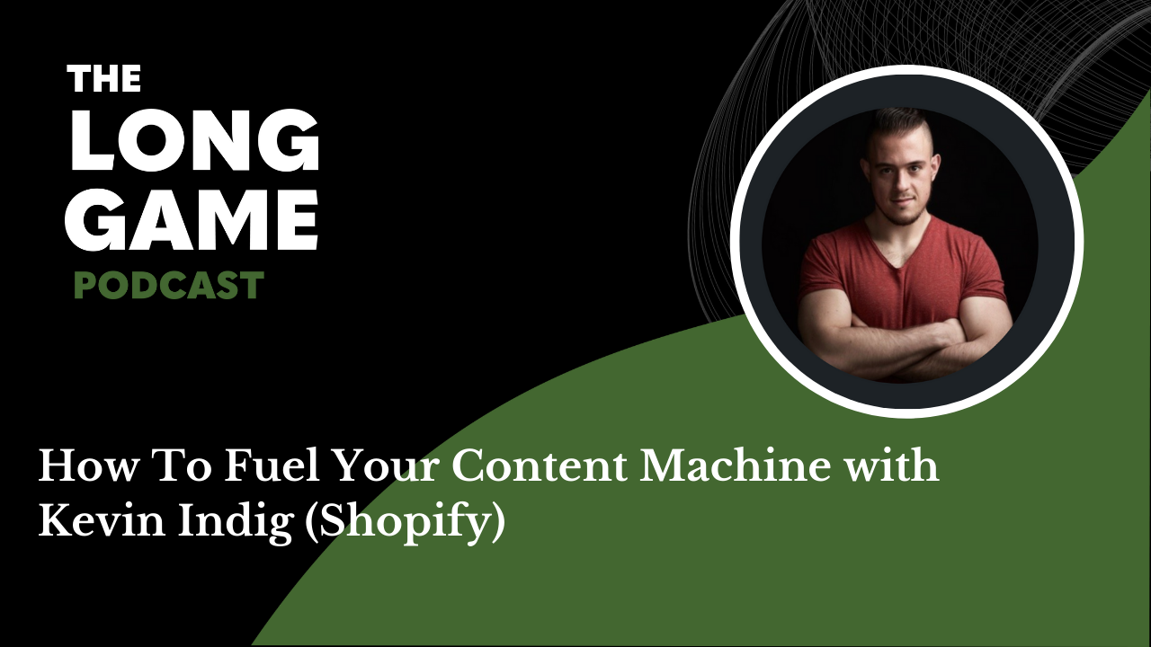 How To Fuel Your Content Machine with Kevin Indig (Shopify)