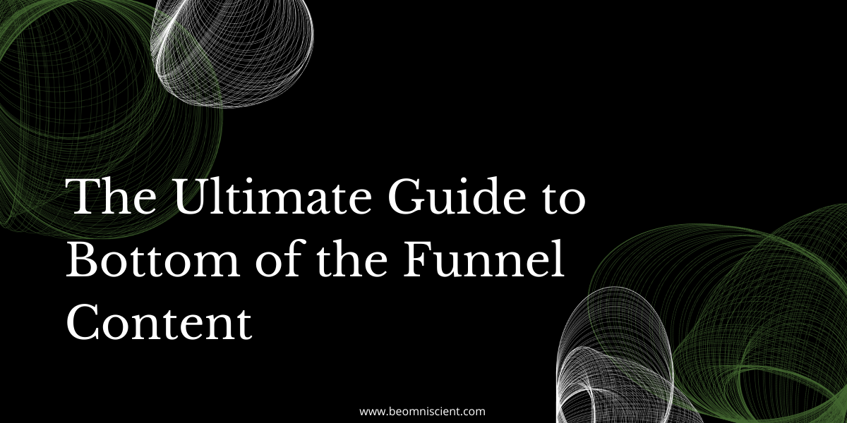 Bottom of the Funnel for SaaS: Definition, Content Types, Best Practices,  and Mistakes