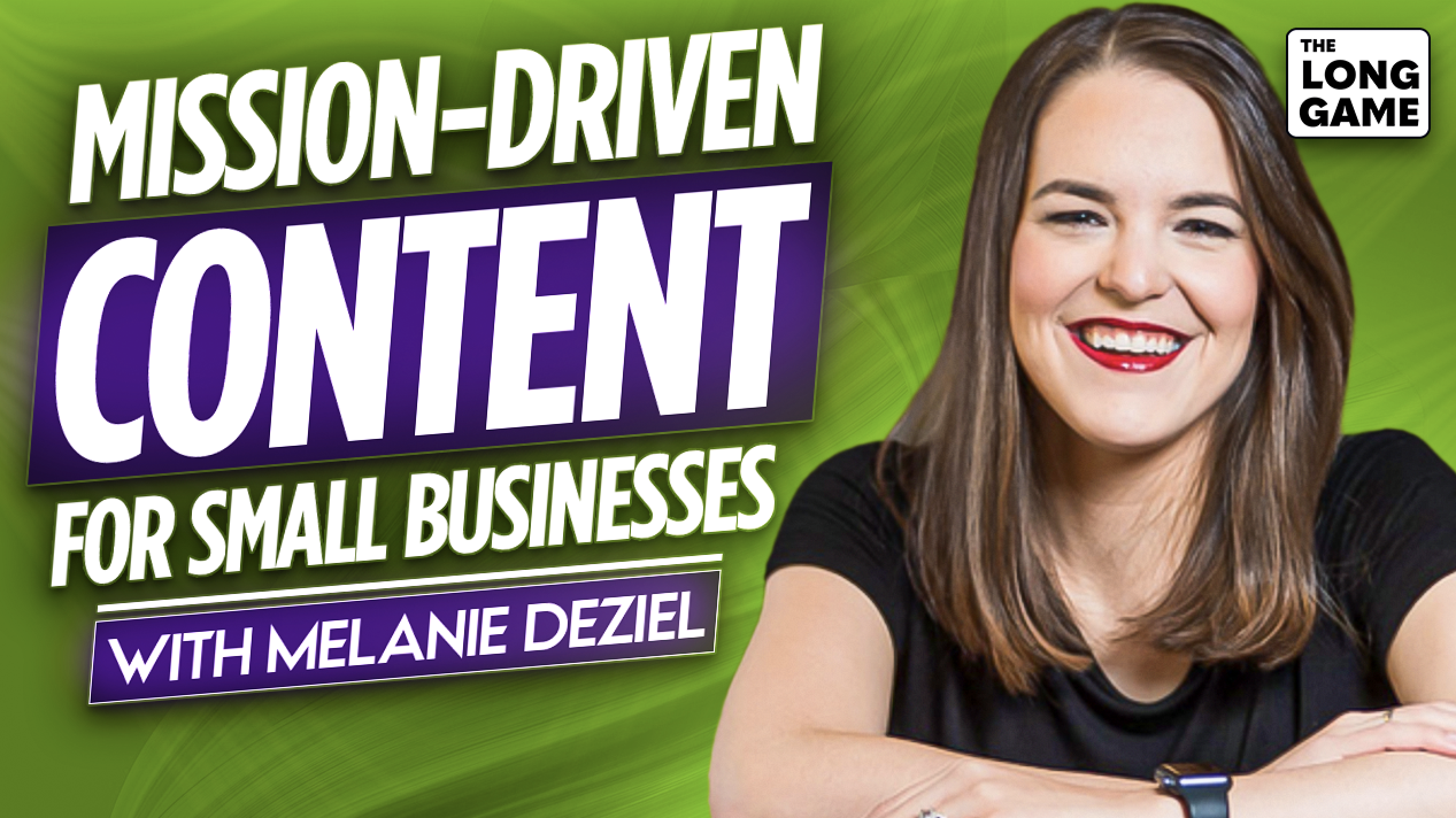 Mission-Driven Content with Melanie Deziel