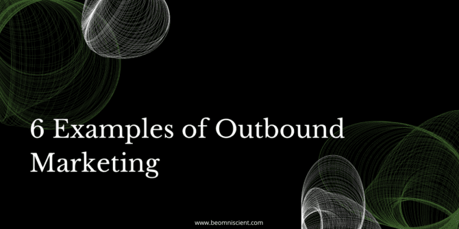 6 Examples of Outbound Marketing - Omniscient Digital