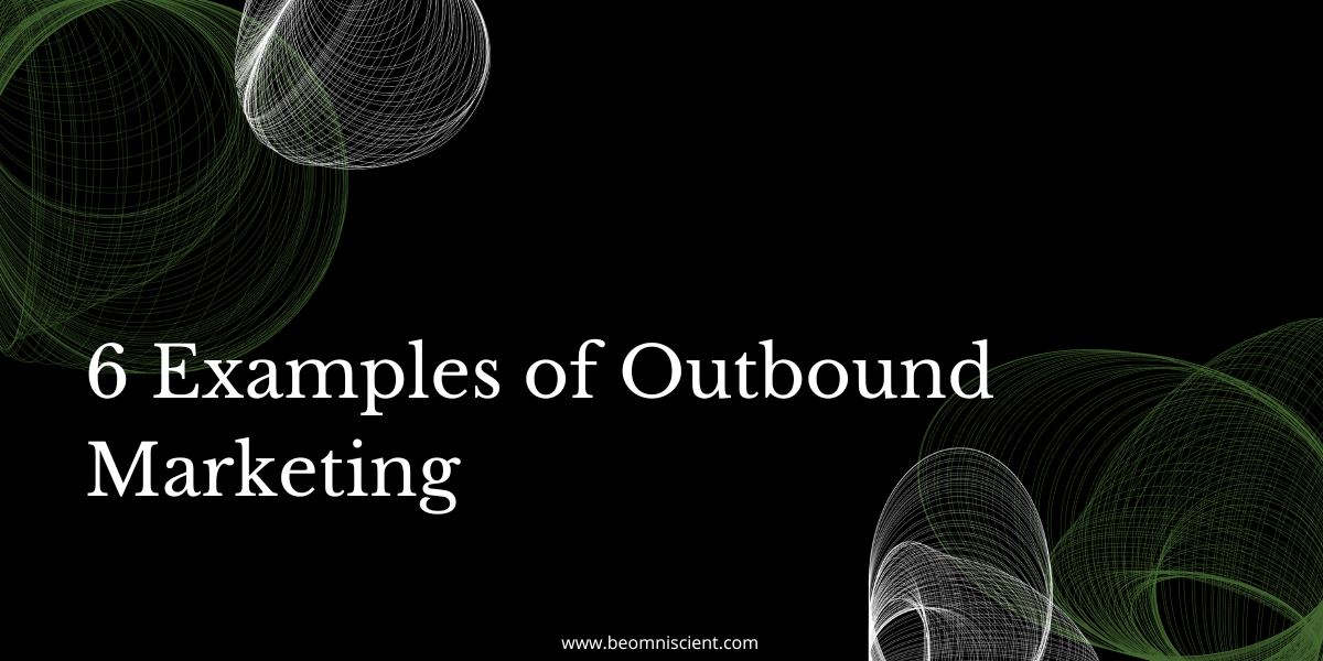 What is Outbound Marketing & How Does it Work?