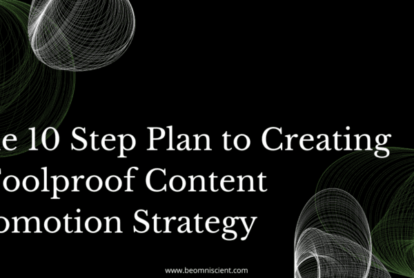 The 10 Step Plan to Creating a Foolproof Content Promotion Strategy