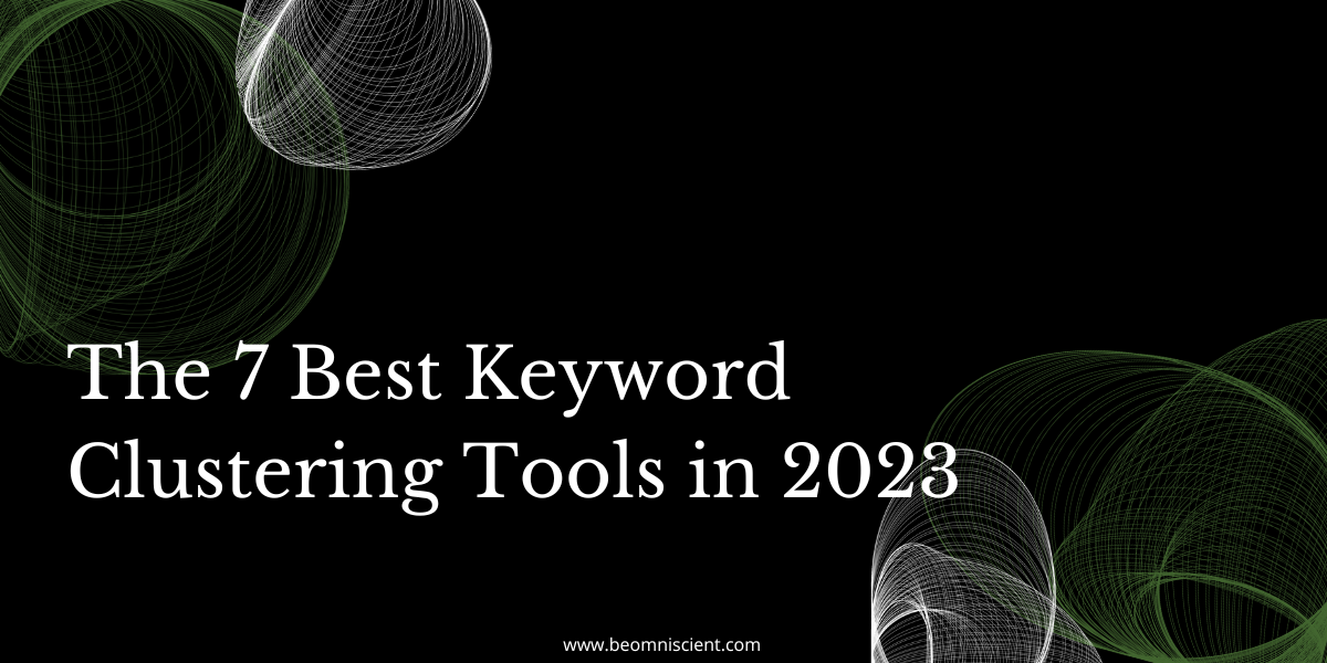 The 7 Best Keyword Clustering Tools in 2023