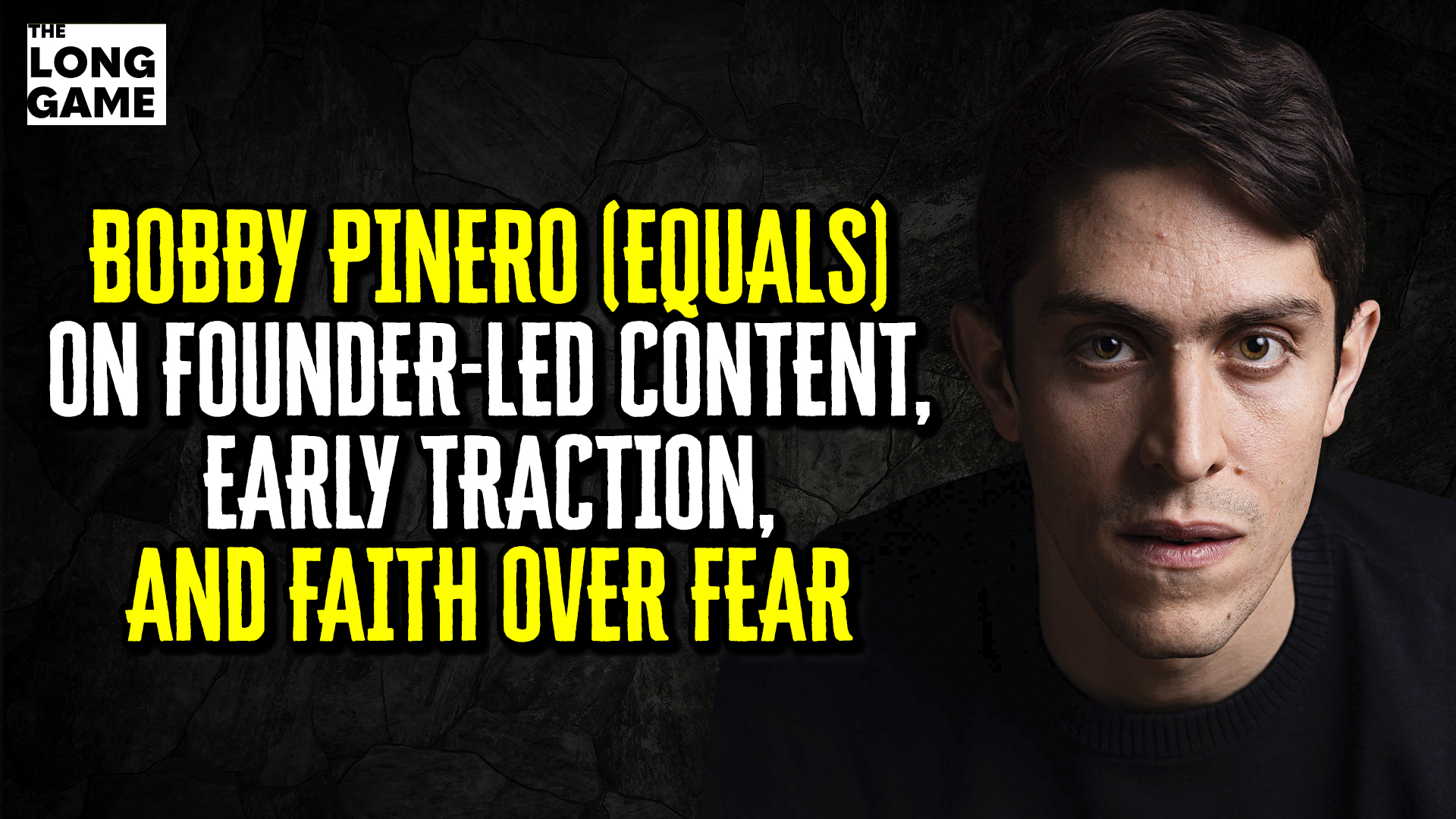 Bobby Pinero (Equals) on Founder-Led Content, Early Traction, and Faith Over Fear URL: bobby-pinero-equals