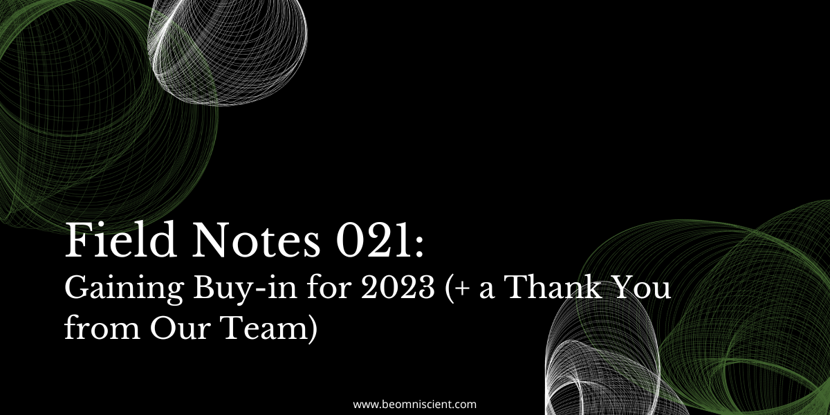 gaining buy-in for 2023 (+ a thank you from our team)