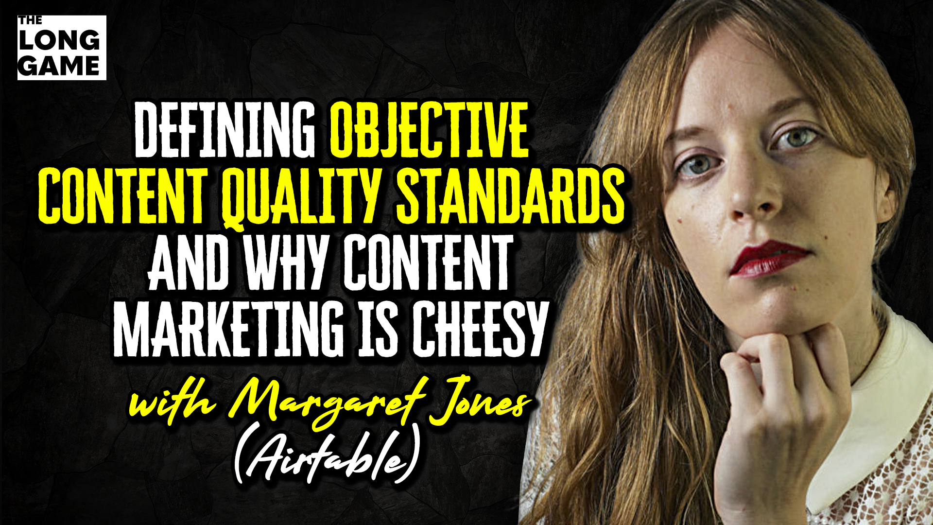 Defining Objective Content Quality Standards & Why Content Marketing is Cheesy with Margaret Jones (Airtable)