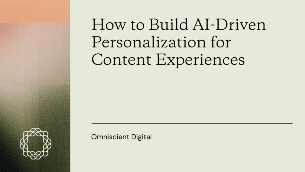 How to Build AI-Driven Personalization for Content Experiences featured image
