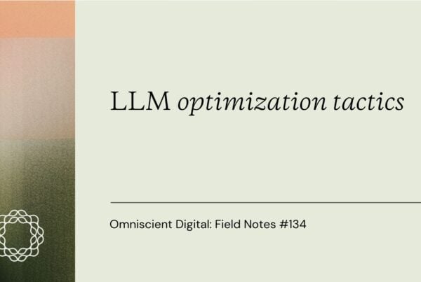 Field Notes 134_LLM_Optimization_Tactics