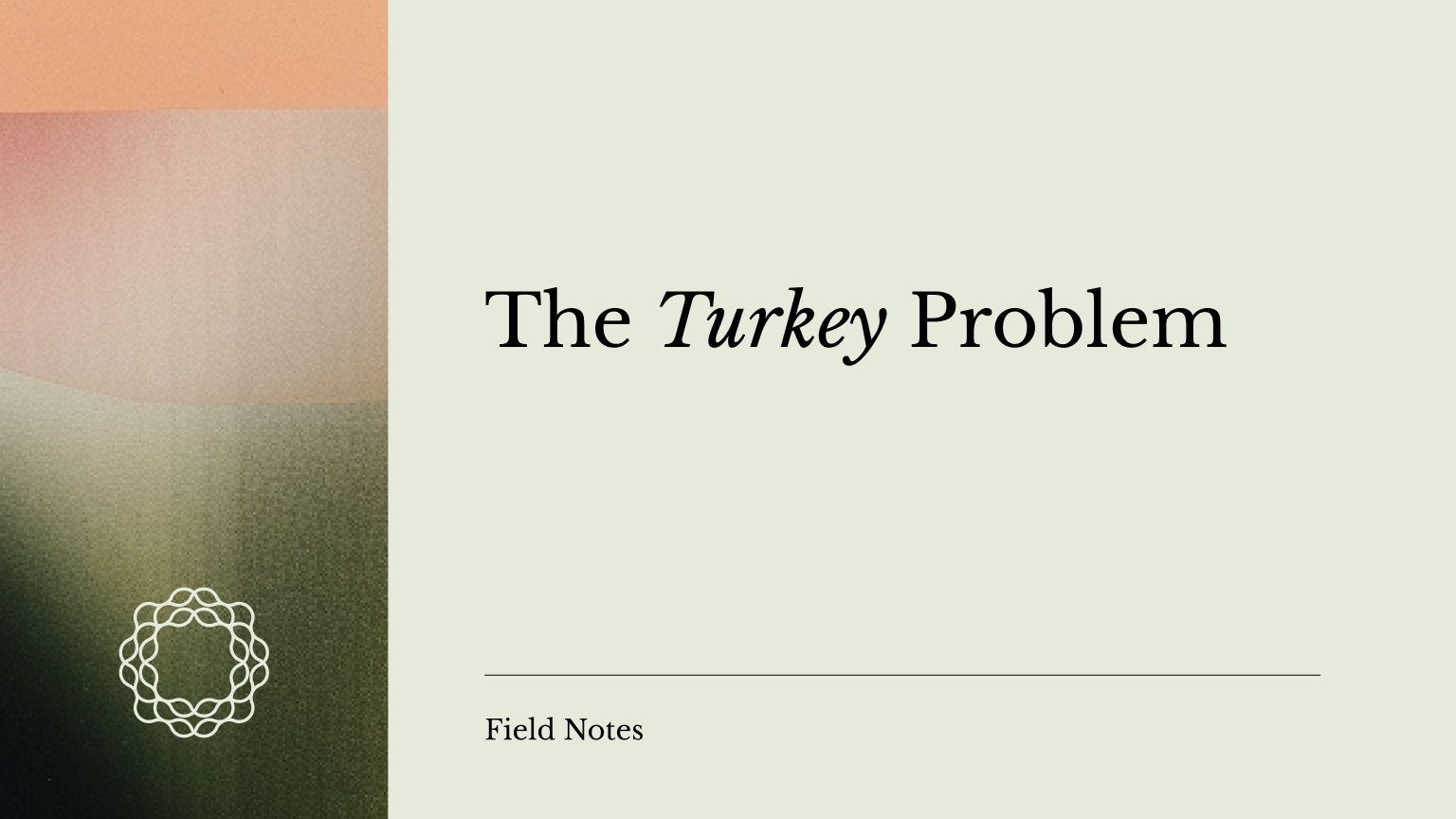 The Turkey Problem