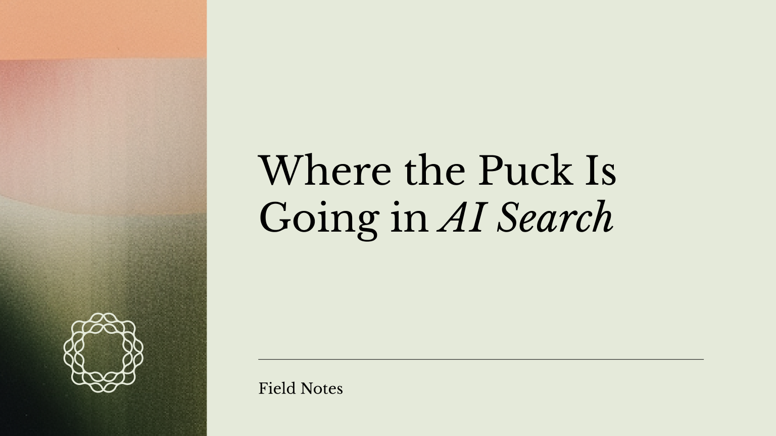 Where the puck is going in AI search