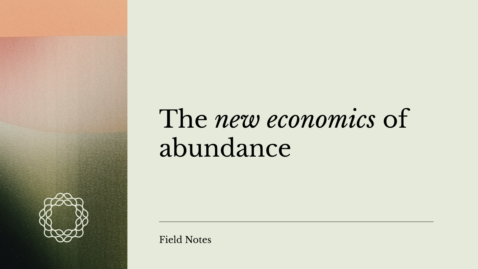 The new economics of abundance