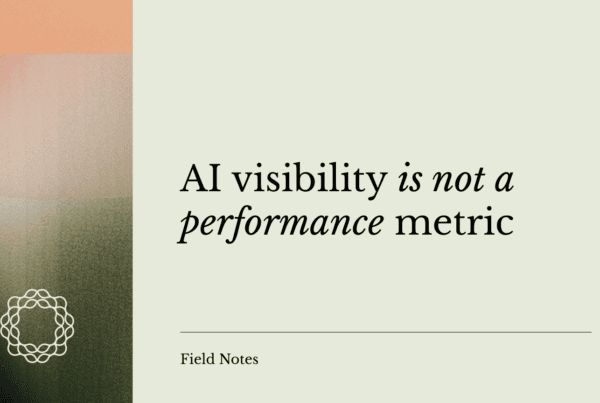 AI visibility is not a performance metric