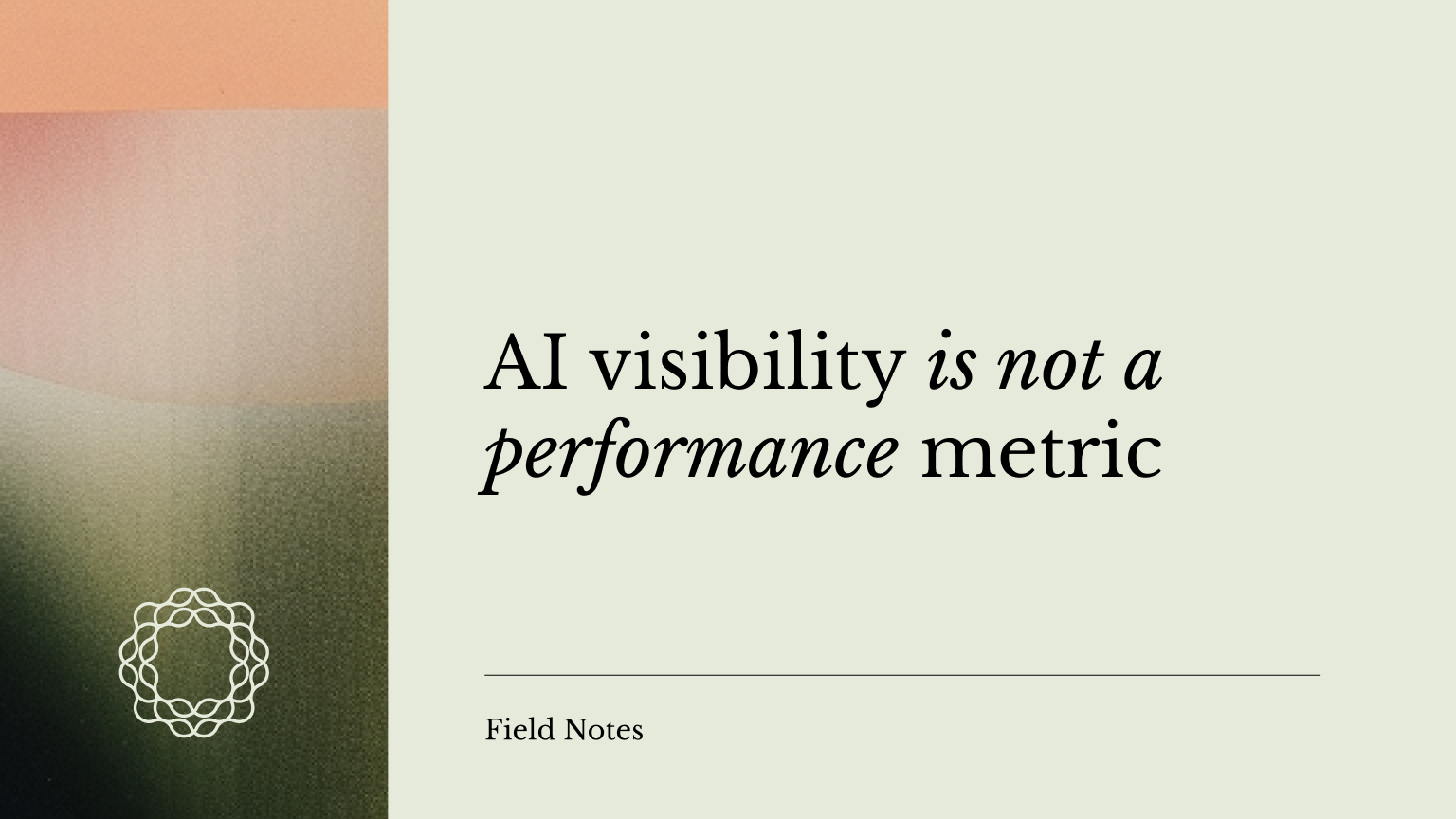 AI visibility is not a performance metric