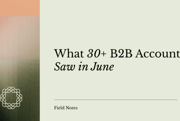 What 30+ B2B Accounts Saw in June