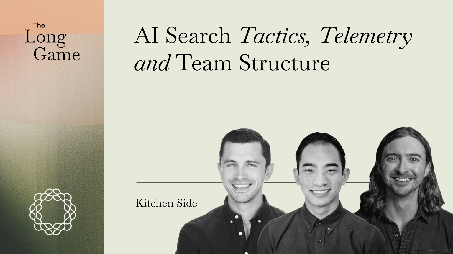 Kitchen Side_ AI Search Tactics, Telemetry and Team Structure