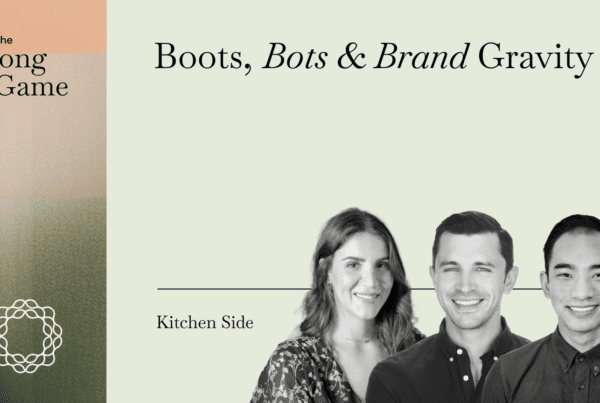 Kitchen Side_ Boots, Bots & Brand Gravity