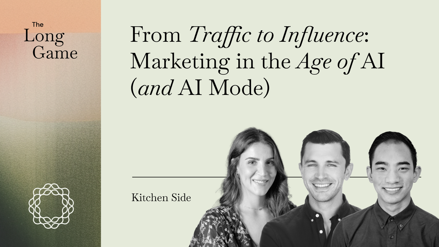 Kitchen Side: From Traffic to Influence: Marketing in the Age of AI (and AI Mode)