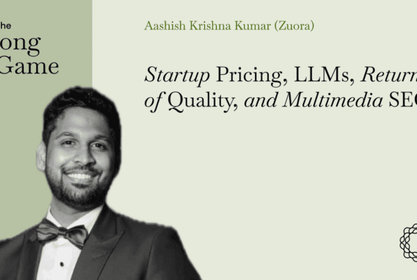 Startup Pricing, LLMs, Return of Quality, and Multimedia SEO with Aashish Krishna Kumar (Zuora)