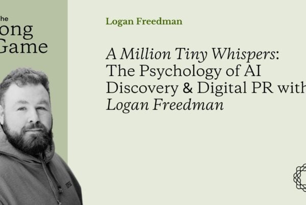 A Million Tiny Whispers: The Psychology of AI Discovery & Digital PR with Logan Freedman