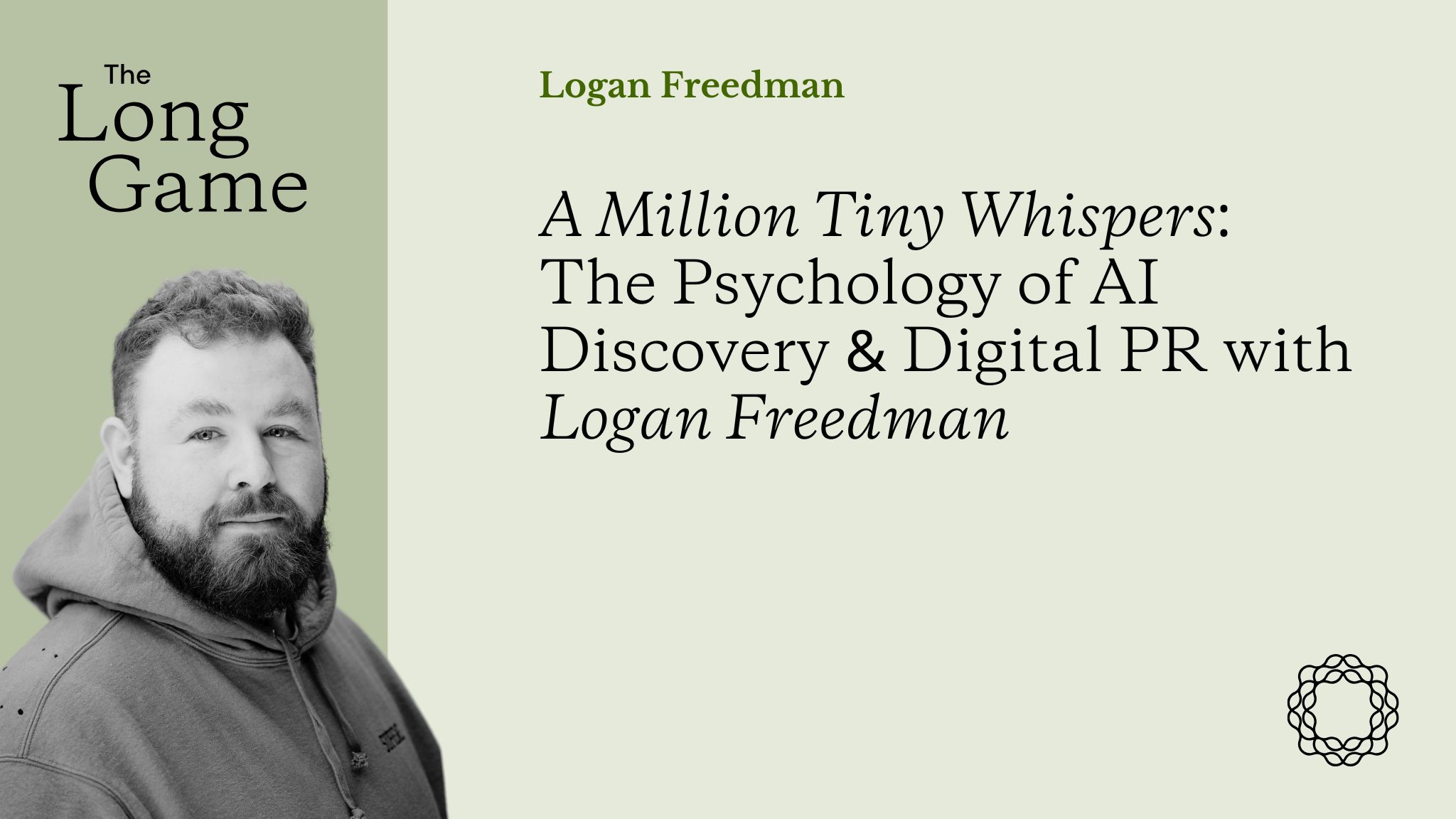 A Million Tiny Whispers: The Psychology of AI Discovery & Digital PR with Logan Freedman