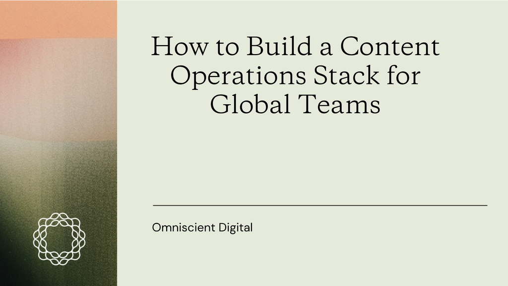 How_to_build_a_content_operations_stack_for_global_teams